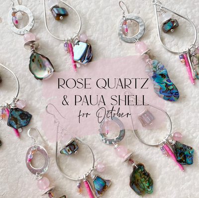 Rose Quartz & Paua Shell for October